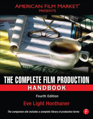 Title: The Complete Film Production Handbook / Edition 4, Author: Eve Light Honthaner