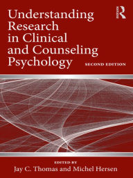 Title: Understanding Research in Clinical and Counseling Psychology / Edition 2, Author: Jay C. Thomas