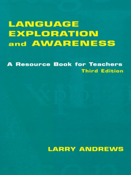 Language Exploration and Awareness: A Resource Book for Teachers / Edition 3