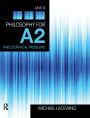 Philosophy for A2: Unit 4: Philosophical Problems, 2008 AQA Syllabus