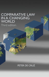 Title: Comparative Law in a Changing World / Edition 3, Author: Peter De Cruz