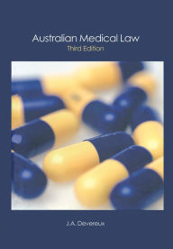 Title: Australian Medical Law / Edition 1, Author: John Devereux