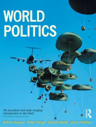 Title: World Politics: International Relations and Globalisation in the 21st Century / Edition 1, Author: Jeffrey Haynes