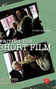 Title: Writing the Short Film / Edition 3, Author: Patricia Cooper