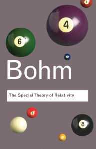 Title: The Special Theory of Relativity / Edition 1, Author: David Bohm