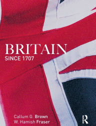 Title: Britain Since 1707 / Edition 1, Author: Hamish Fraser