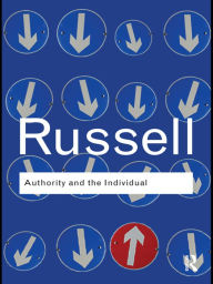Title: Authority and the Individual / Edition 1, Author: Bertrand Russell