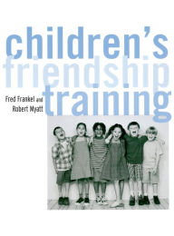 Title: Children's Friendship Training / Edition 1, Author: Fred D. Frankel