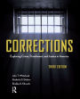Corrections: Exploring Crime, Punishment, and Justice in America / Edition 3