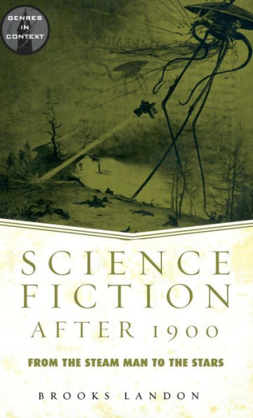 Science Fiction After 1900: From the Steam Man to the Stars / Edition 1