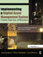 Implementing a Digital Asset Management System: For Animation, Computer Games, and Web Development / Edition 1