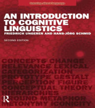 Title: An Introduction to Cognitive Linguistics / Edition 2, Author: Friedrich Ungerer