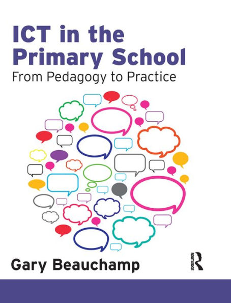 ICT in the Primary School: From Pedagogy to Practice