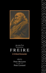 Title: Paulo Freire: A Critical Encounter / Edition 1, Author: Peter Leonard