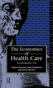 Title: Economics of Health Care / Edition 1, Author: John Henderson