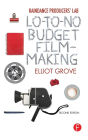 Raindance Producers' Lab Lo-To-No Budget Filmmaking / Edition 2