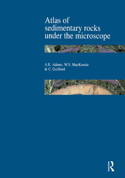 Atlas of Sedimentary Rocks Under the Microscope / Edition 1