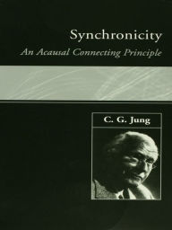 Title: Synchronicity: An Acausal Connecting Principle / Edition 1, Author: C. G. Jung