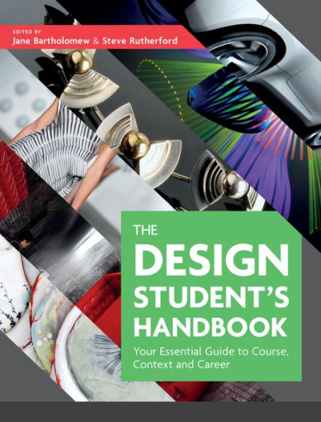The Design Student's Handbook: Your Essential Guide to Course, Context and Career / Edition 1