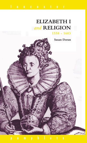 Elizabeth I and Religion 1558-1603 / Edition 1