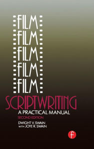 Title: Film Scriptwriting: A Practical Manual / Edition 2, Author: Dwight V Swain