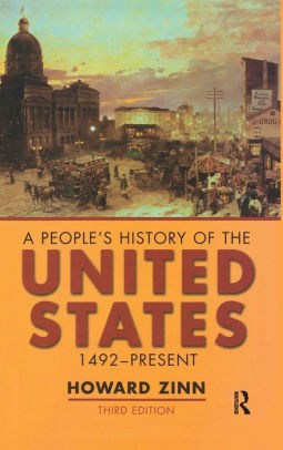 A People's History of the United States: 1492-Present / Edition 3 by Howard Zinn | 9781138133969 | Hardcover | Barnes & Noble®