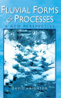 Fluvial Forms and Processes: A New Perspective / Edition 2