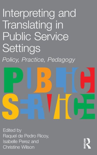 Interpreting and Translating in Public Service Settings / Edition 1