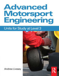 Title: Advanced Motorsport Engineering / Edition 1, Author: Andrew Livesey
