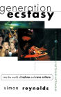 Generation Ecstasy: Into the World of Techno and Rave Culture / Edition 1