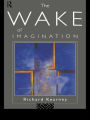 The Wake of Imagination / Edition 1