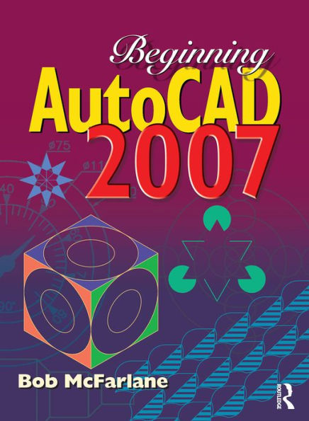 Beginning AutoCAD 2007 / Edition 1