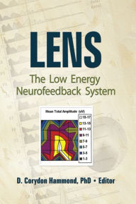 Title: Lens: The Low Energy Neurofeedback System / Edition 1, Author: Corydon Hammond