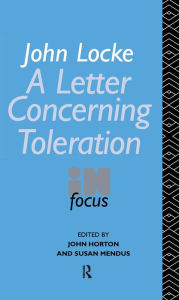 Title: John Locke's Letter on Toleration in Focus / Edition 1, Author: John Horton