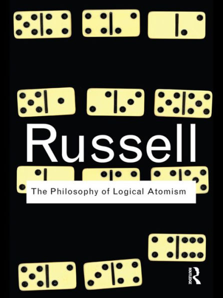 The Philosophy of Logical Atomism / Edition 1