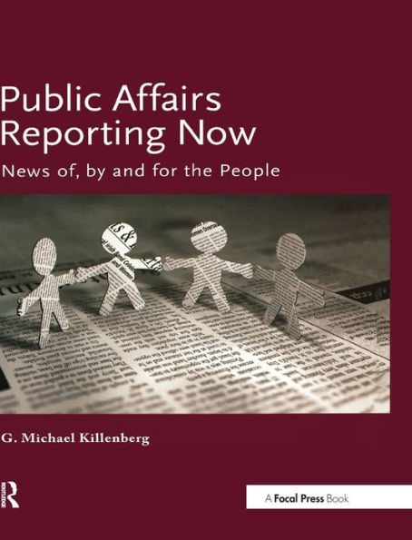 Public Affairs Reporting Now: News of, by and for the People / Edition 1