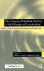 Developing Potential Across a Full Range of Leadership TM: Cases on Transactional and Transformational Leadership / Edition 1