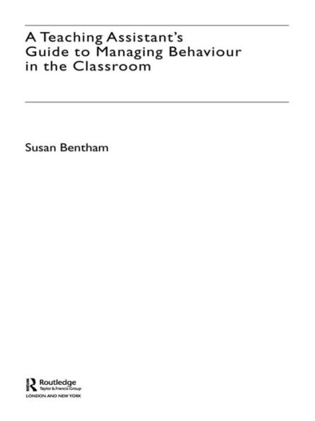 A Teaching Assistant's Guide to Managing Behaviour in the Classroom / Edition 1