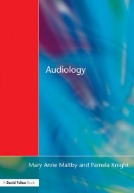 Title: Audiology: An Introduction for Teachers & Other Professionals / Edition 1, Author: Mary Anne Maltby