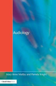 Title: Audiology: An Introduction for Teachers & Other Professionals / Edition 1, Author: Mary Anne Maltby