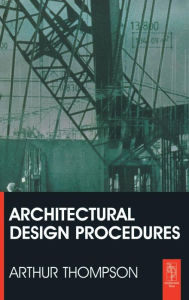 Title: Architectural Design Procedures / Edition 2, Author: Arthur Thompson