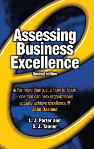 Title: Assessing Business Excellence / Edition 2, Author: Les Porter