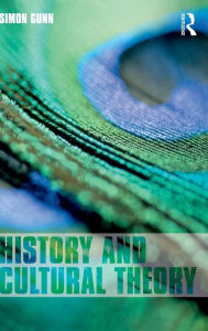 Title: History and Cultural Theory / Edition 1, Author: Simon Gunn