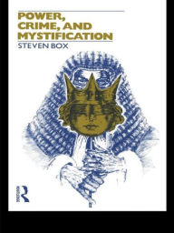 Title: Power, Crime and Mystification / Edition 1, Author: Steven Box