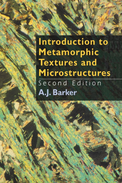 Introduction to Metamorphic Textures and Microstructures / Edition 1