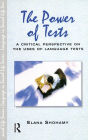 The Power of Tests: A Critical Perspective on the Uses of Language Tests / Edition 1