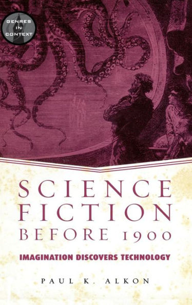 Science Fiction Before 1900: Imagination Discovers Technology / Edition 1