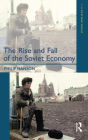 The Rise and Fall of the The Soviet Economy: An Economic History of the USSR 1945 - 1991 / Edition 1