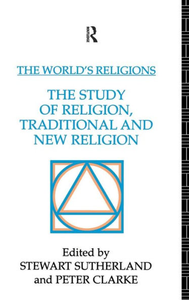 The World's Religions: The Study of Religion, Traditional and New Religion / Edition 1