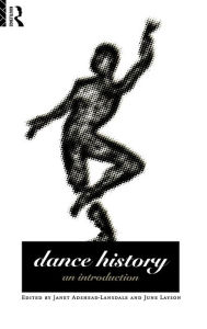 Title: Dance History: An Introduction / Edition 2, Author: Janet Adshead-Lansdale